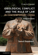 Ideological Conflict and the Rule of Law in Contemporary China: Useful Paradoxes