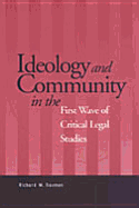 Ideology and Community in the First Wave of Critical Legal Studies