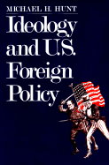 Ideology and U.S Foreign Policy