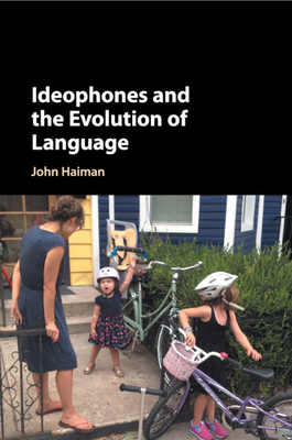 Ideophones and the Evolution of Language - Haiman, John