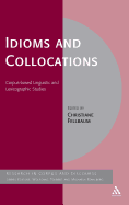 Idioms and Collocations: Corpus-Based Linguistic and Lexicographic Studies