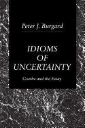 Idioms of Uncertainty: Goethe and the Essay