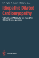 Idiopathic Dilated Cardiomyopathy: Cellular and Molecular Mechanisms, Clinical Consequences