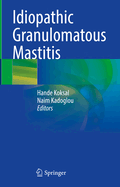 Idiopathic Granulomatous Mastitis