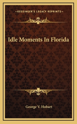 Idle Moments in Florida - Hobart, George Vere