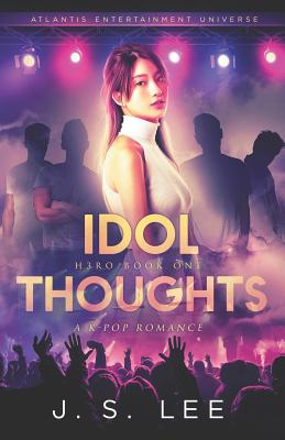 Idol Thoughts (A K-Pop Romance) - Lee, Ji Soo