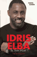 Idris Elba: So Now What?