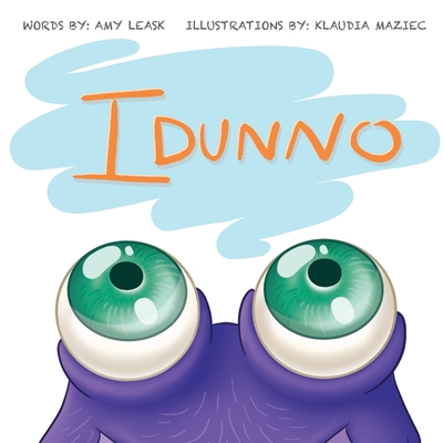 Idunno - Leask, Amy, and Zimmer, Ben (Editor)