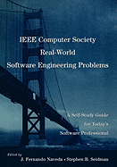 IEEE Computer Society Real-World Software Engineering Problems: A Self-Study Guide for Today's Software Professional