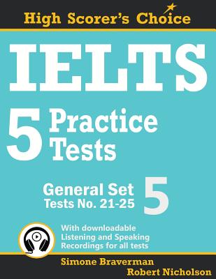 IELTS 5 Practice Tests, General Set 5: Tests No. 21-25 - Braverman, Simone, and Nicholson, Robert