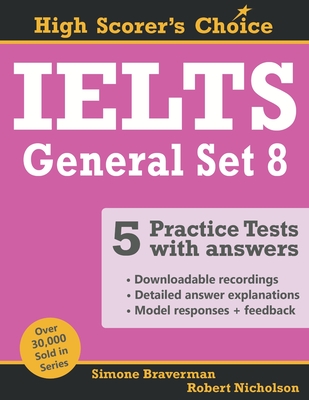 IELTS 5 Practice Tests, General Set 8: Tests No. 36-40 - Braverman, Simone, and Nicholson, Robert