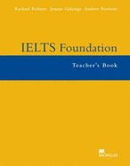 IELTS Foundation Second Edition Teacher's Book - Preshous, Andrew, and Roberts, Rachael, and Preshous, Joanna