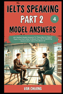 Ielts Speaking Part 2 Model Answers: 40+ Perfect Model Answers To "Describe An Object" Topic You Can't Miss To Boost Your IELTS Speaking Score to 8.0+ Like a Pro (Book 4)!