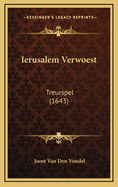 Ierusalem Verwoest: Treurspel (1643)