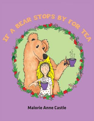 If a Bear Stops by for Tea - Castle, Malorie Anne