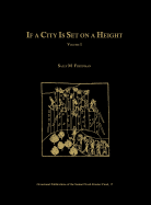 If a City Is Set on a Height, Volume 1: The Akkadian Omen Series Summa Alu Ina M l Sakin, Tablets 1-21