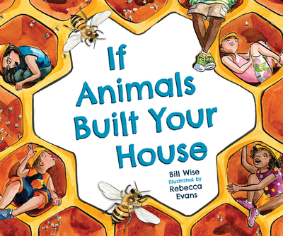 If Animals Built Your House - Wise, Bill