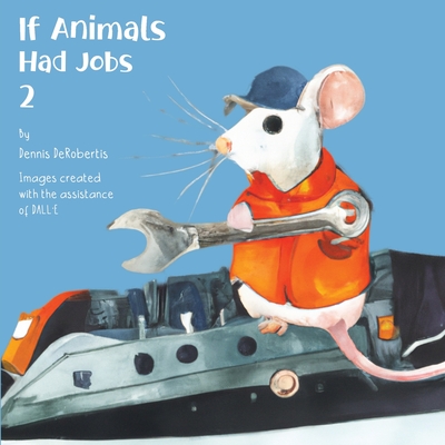 If Animals Had Jobs 2 - Derobertis, Dennis