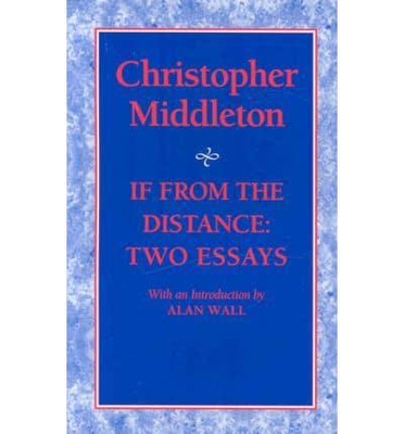 If from the Distance: Two Essays - Middleton, Christopher