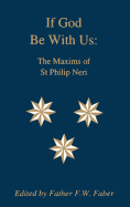 If God Be with Us: The Maxims of St Philip Neri