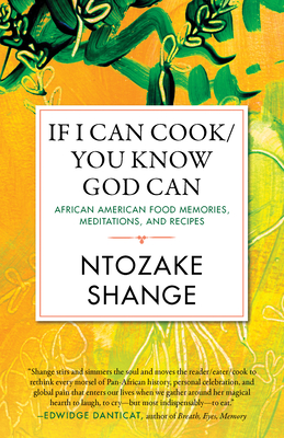 If I Can Cook/You Know God Can: African American Food Memories, Meditations, and Recipes - Shange, Ntozake