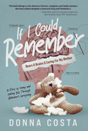 If I Could Remember: Bears & Brains & Caring For My Mother