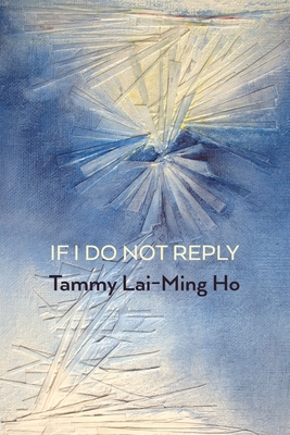 If I Do Not Reply - Ho, Tammy Lai-Ming