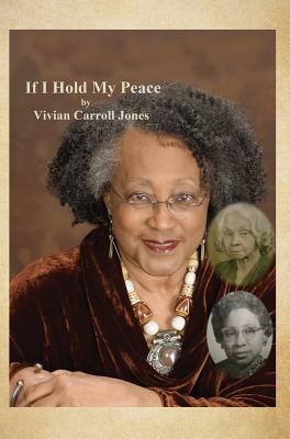 If I Hold My Peace - Jones, Vivian Carroll