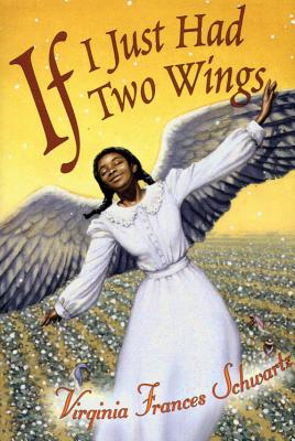 If I Just Had Two Wings - Schwartz, Virginia Frances