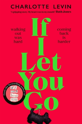 If I Let You Go: The Heartbreaking, Shocking Richard and Judy Book Club Pick - Levin, Charlotte