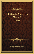 If I Should Meet the Master! (1910)