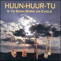If I'd Been Born an Eagle - Huun-Huur-Tu