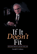 If It Doesn't Fit: Lessons from a Life in the Law
