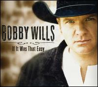 If It Was That Easy - Bobby Wills