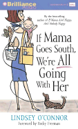 If Mama Goes South, We're All Going with Her