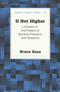 If Not Higher: Lectures on the Poetics of Spiritual Presence and Absence