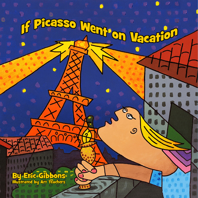 If Picasso Went on Vacation - Gibbons, Eric