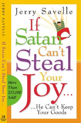 If Satan Can't Steal Your Joy...: He Can't Keep Your Goods! - Savelle, Jerry, Dr.