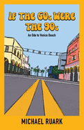 If The 60s Were The 90s: An Ode to Venice Beach