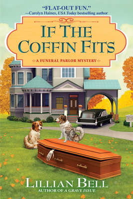 If the Coffin Fits: A Funeral Parlor Mystery - Bell, Lillian