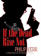 If the Dead Rise Not