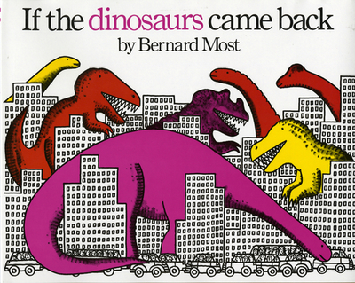 If the Dinosaurs Came Back - Most, Bernard