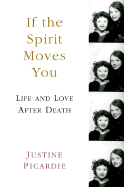 If the Spirit Moves You: Love and Life After Death