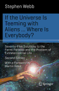 If the Universe Is Teeming with Aliens ... Where Is Everybody?: Seventy-Five Solutions to the Fermi Paradox and the Problem of Extraterrestrial Life