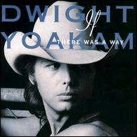 If There Was a Way - Dwight Yoakam