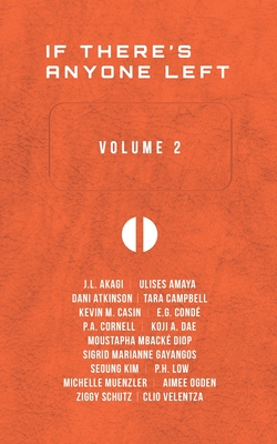 If There's Anyone Left: Volume 2 - Fields, C M (Editor), and Cornell, P a, and Velentza, Clio