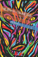 If Words Could Talk: A Poetic Collection