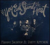 If You Can't Stand the Heat - Frank Solivan & Dirty Kitchen