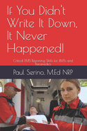 If You Didn't Write It Down, It Never Happened!: Developing Critical EMS Reporting Skills for Paramedics and EMTs