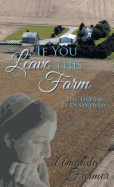 If You Leave This Farm: The Dream Is Destroyed